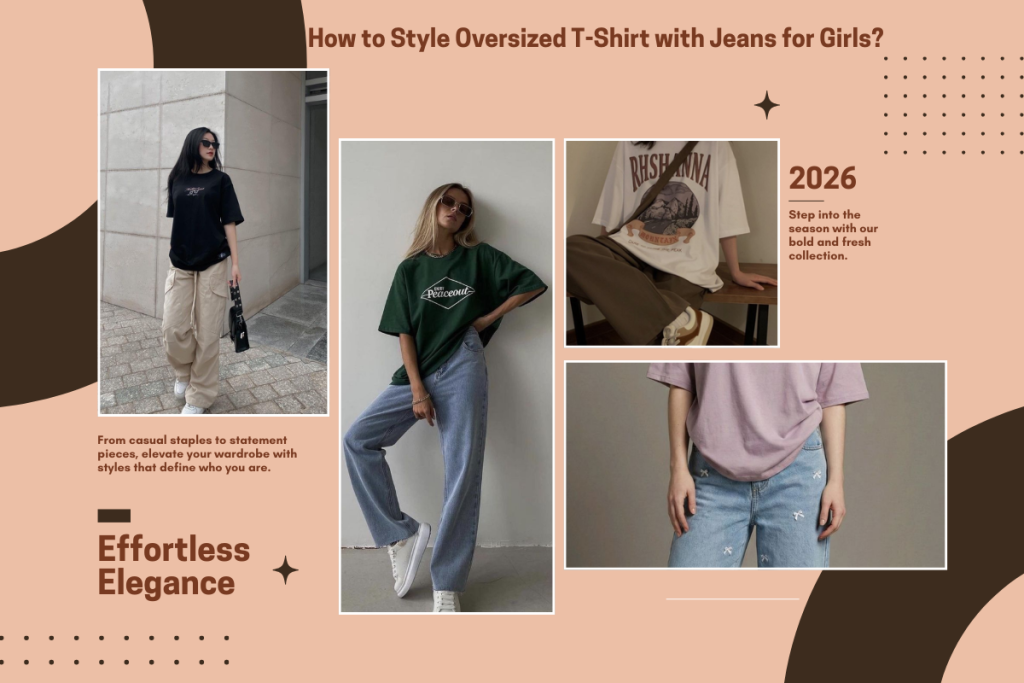 How to Style Oversized T-Shirt with Jeans for Girls